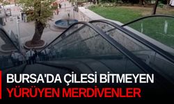 Bursa'da çilesi bitmeyen yürüyen merdivenler