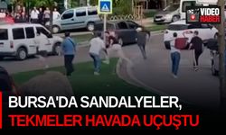 Bursa'da sandalyeler, tekmeler havada uçuştu