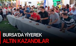 Bursa'da yiyerek altın kazandılar