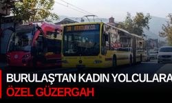 BURULAŞ'tan kadın yolculara özel güzergah