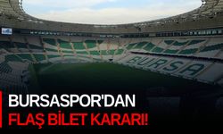 Bursaspor'dan flaş bilet kararı!