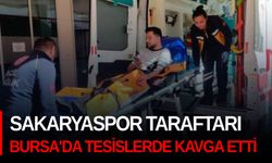 Sakaryaspor taraftarı Bursa'da tesislerde kavga etti: 3 yaralı