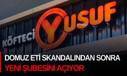 Köfteci Yusuf, domuz eti skandalından sonra yeni şubesini açıyor