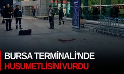 Bursa Terminali'nde husumetlisini vurdu