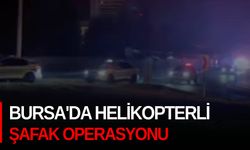 Bursa'da helikopterli şafak operasyonu