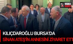 Kılıçdaroğlu Bursa'da Sinan Ateş'in annesini ziyaret etti