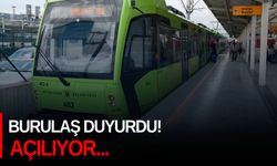 BURULAŞ duyurdu! Açılıyor...