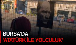 Bursa'da 'Atatürk ile yolculuk'