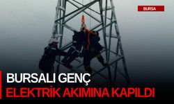 Bursalı genç elektrik akımına kapıldı