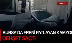 Bursa'da freni patlayan kamyon dehşet saçtı