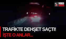 Trafikte dehşet saçtı! İşte o anlar...