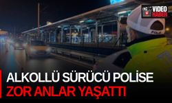 Alkollü sürücü polise zor anlar yaşattı