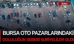 Bursa oto pazarlarındaki doluluğun sebebi Suriyeliler oldu