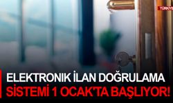 Elektronik İlan Doğrulama Sistemi 1 Ocak'ta başlıyor!