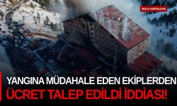 Yangına müdahale eden ekiplerden ücret talep edildi iddiası!