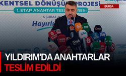 Yıldırım'da anahtarlar teslim edildi