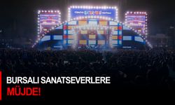 Bursalı sanatseverlere müjde!