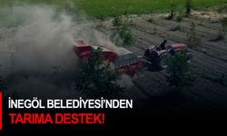 İnegöl Belediyesi'nden tarıma destek!