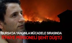 Bursa’da yangınla mücadele sırasında İtfaiye personeli şehit düştü!