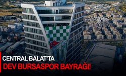 Central Balat'ta dev Bursaspor bayrağı!