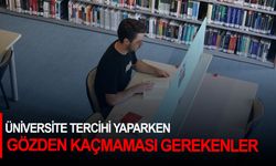 Üniversite tercihi yaparken gözden kaçmaması gerekenler