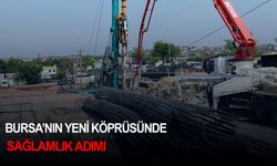 Bursa'nın yeni köprüsünde sağlamlık adımı