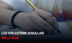 LGS yerleştirme sonuçları belli oldu