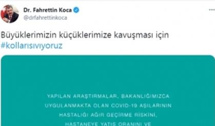 Bakan Koca: Büyüklerimizin küçüklerimize kavuşması için kolları sıvıyoruz