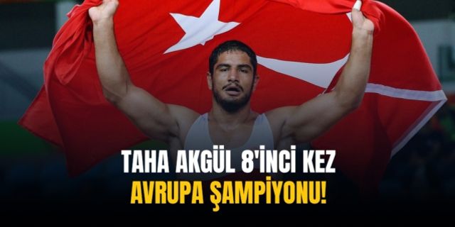Taha Akgül 8'inci kez Avrupa şampiyonu!