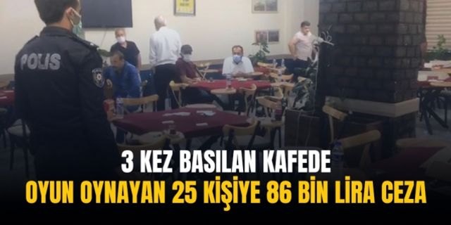 3 kez basılan kafede oyun oynayan 25 kişiye 86 bin lira ceza