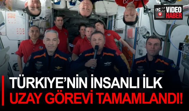 Türkiye’nin insanlı ilk uzay görevi tamamlandı!