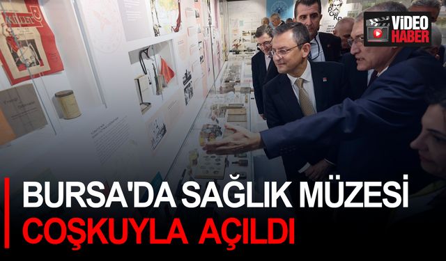 Bursa'da Sağlık Müzesi coşkuyla açıldı