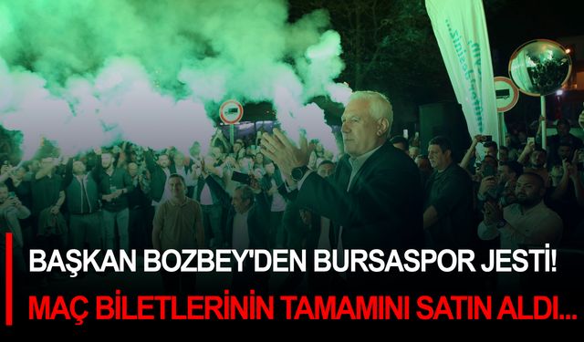 Başkan Bozbey'den Bursaspor jesti! Maç biletlerinin tamamını satın aldı...