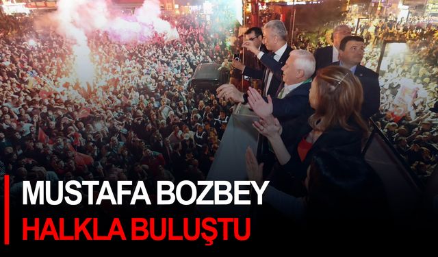 Mustafa Bozbey halkla buluştu