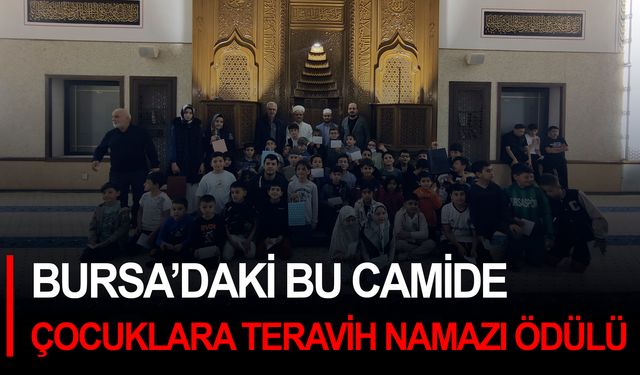 Bursa’daki bu camide çocuklara teravih namazı ödülü