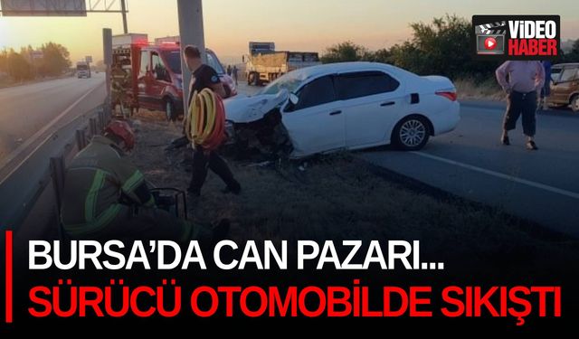 Bursa’da can pazarı... Sürücü otomobilde sıkıştı