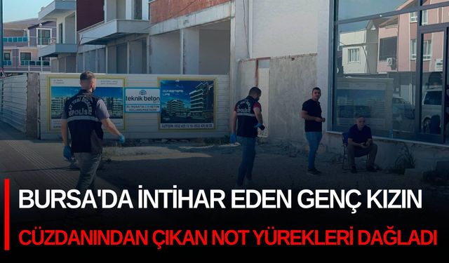 Bursa'da intihar eden genç kızın cüzdanından çıkan not yürekleri dağladı