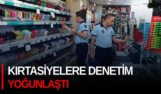 Kırtasiyelere denetim yoğunlaştı