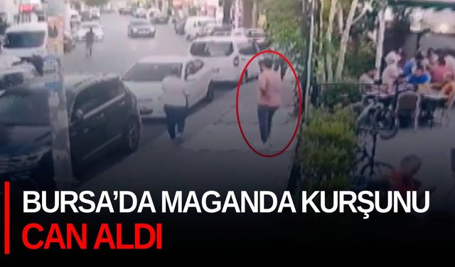 Bursa’da maganda kurşunu can aldı