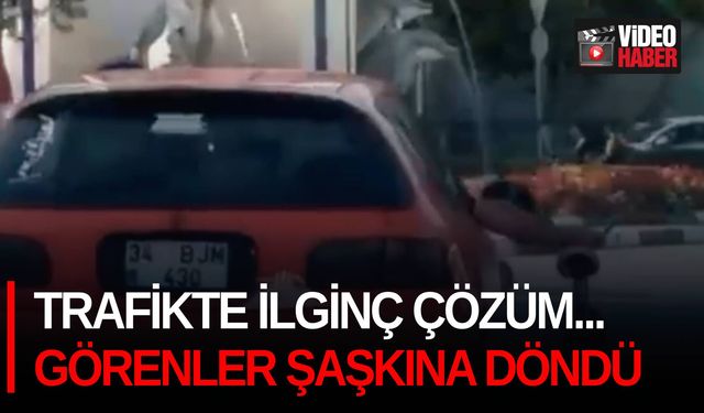 Trafikte ilginç çözüm... Görenler şaşkına döndü