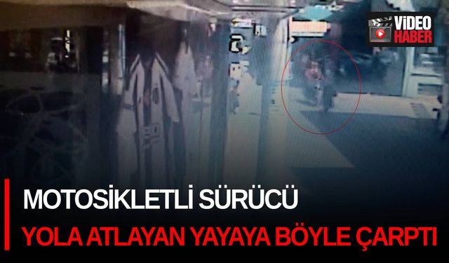 Motosikletli sürücü, yola atlayan yayaya böyle çarptı