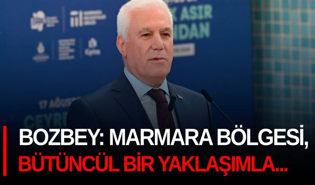 Başkan Bozbey: “Marmara Bölgesi, bütüncül bir yaklaşımla depreme hazırlanmalı”