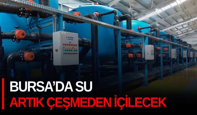 Bursa’da su artık çeşmeden içilecek