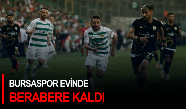 Bursaspor evinde berabere kaldı