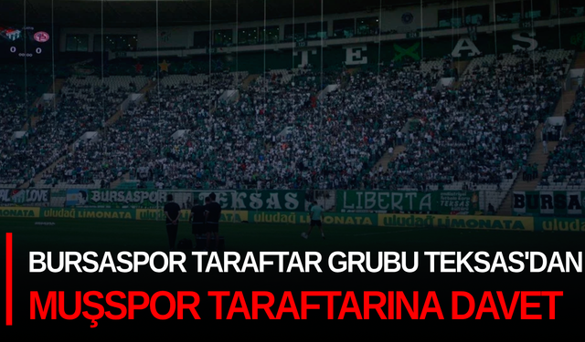 Bursaspor taraftar grubu Teksas'dan Muşspor taraftarına davet