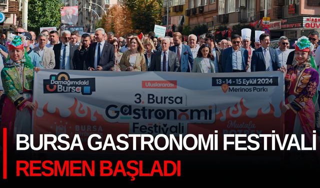 Bursa Gastronomi Festivali resmen başladı