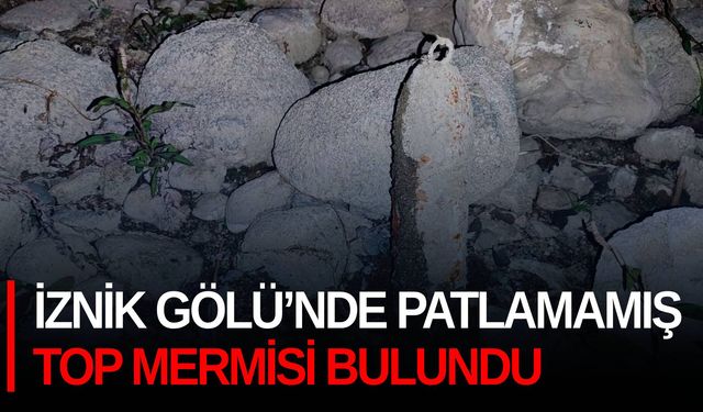 İznik Gölü’nde patlamamış top mermisi bulundu