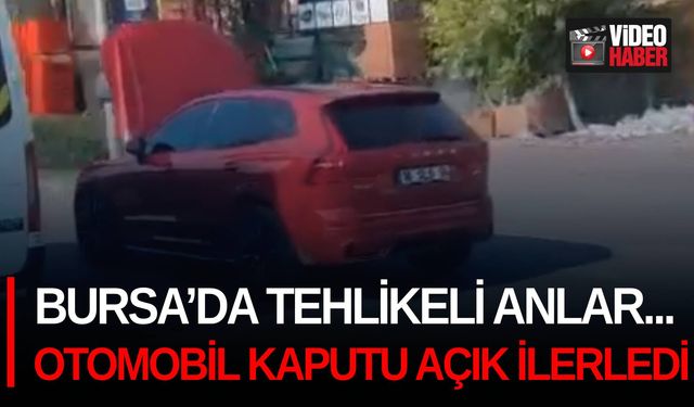 Bursa’da tehlikeli anlar... Otomobil, kaputu açık ilerledi