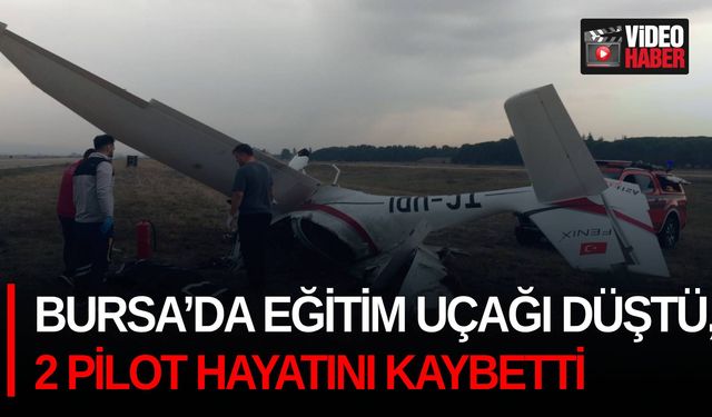 Bursa’da eğitim uçağı düştü, 2 pilot hayatını kaybetti