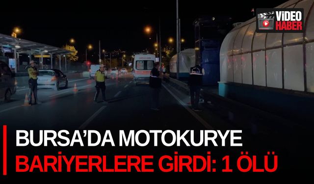 Bursa’da motokurye bariyerlere girdi: 1 ölü